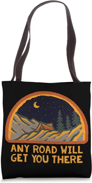 Any Road Will Get You There Hiking Mountain Hiker Summit Tote Bag