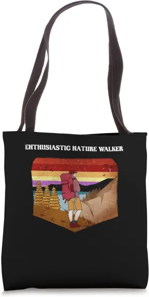 Enthusiastic Nature Walker Hiking Traveler Hiker Tote Bag