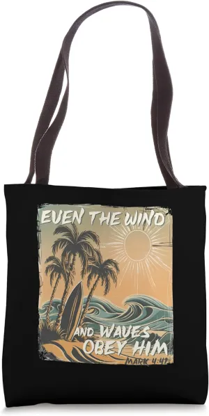 Even The Wind And Waves Obey Him Christian Surfing Ocean Tote Bag