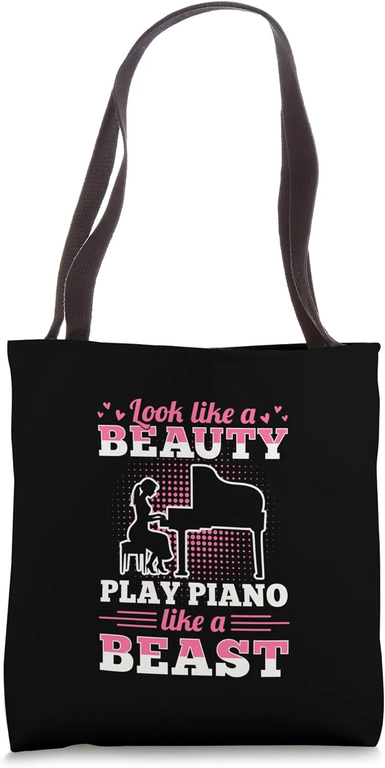 Look Like A Beauty Play Piano Like A Beast Tote Bag