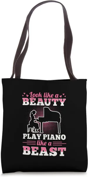 Look Like A Beauty Play Piano Like A Beast Tote Bag