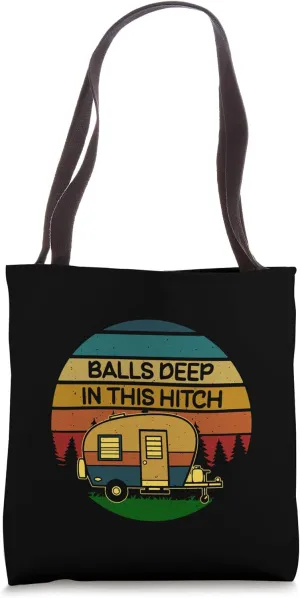 RV Camping is Awesome - Balls Deep Caravan Funny Camping Tote Bag