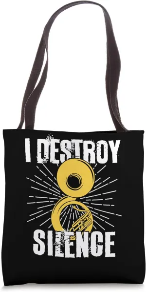 Tuba I Destroy Silence Funny Sousaphone Marching Band Tote Bag