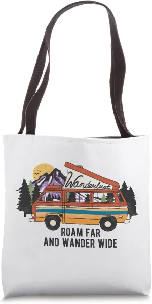 Wanderlust Roam Far And Wander Wide - Camping - Hiking Tote Bag